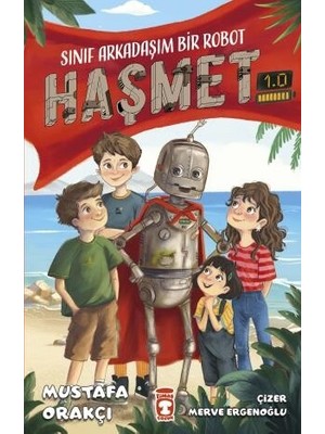 Timaş Çocuk Sınıf Arkadaşım Bir Robot - Haşmet 1.0 - Mustafa Orakçı Çocuk Romanı 64 Sayfa Türkçe