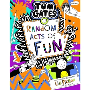 Random Acts of Fun - Tom Gates - Liz Pichon