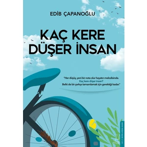 Kaç Kere Düşer İnsan - Edip Çapanoğlu