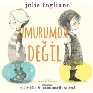 Umurumda Değil - Julie Fogliano
