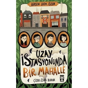 Uzay Istasyonunda Bir Mahalle - Birsen Ekim Özen