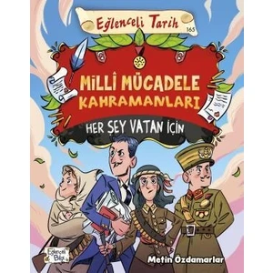 Millî Mücadele Kahramanları - Her Şey Vatan İçin - Metin Özdamarlar