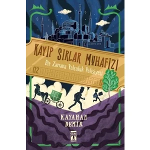Kayıp Sırlar Muhafızı / Bir Zamana Yolculuk Polisiyesi - Kayahan Demir