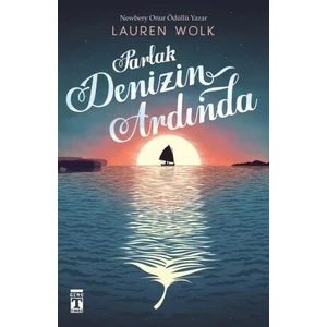 Parlak Denizin Ardında - Lauren Wolk