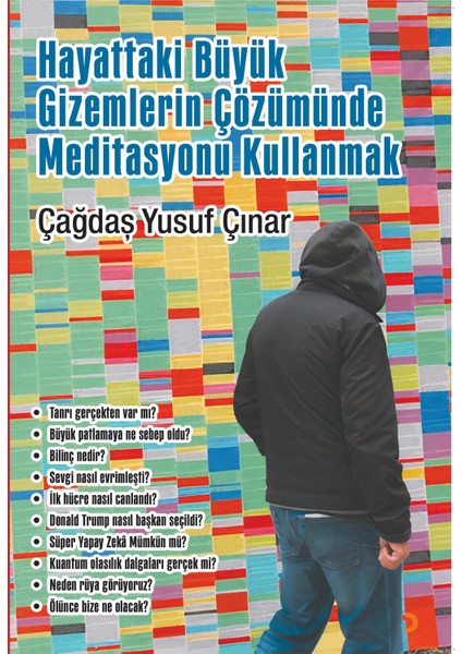 Hayattaki Büyük Gizemlerin Çözümünde Meditasyonu Kullanmak - Çağdaş Yusuf Çınar