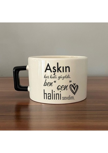 Aşkın Her Hali Güzeldi Baskılı Siyah Kulplu C Fincan