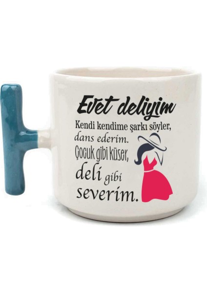 Evet Deliyim Baskılı Kadınlar Günü Mavi Kulplu T Kupa
