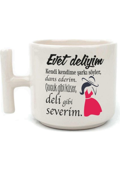 Evet Deliyim Baskılı Kadınlar Günü Beyaz Kulplu T Kupa