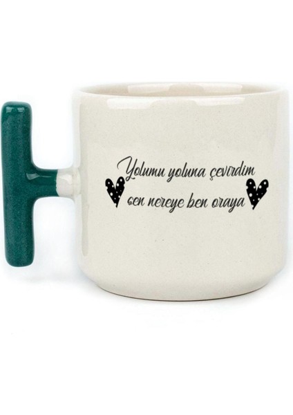 Yolumu Yoluna Çevirdim Baskılı Yeşil Kulplu T Kupa