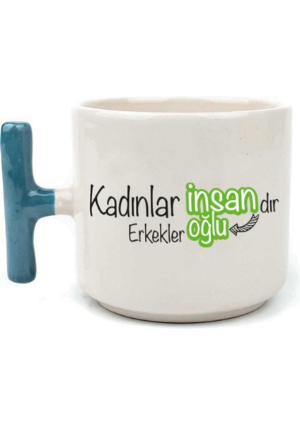 Kadınlar Insandır, Erkekler Insanoğlu Baskılı Kadınlar Günü Mavi Kulplu T Kupa