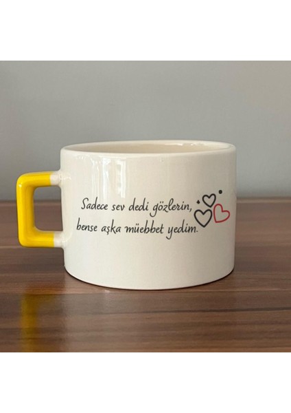 Sadece Sev Dedi Gözlerin Baskılı Sarı Kulplu C Fincan