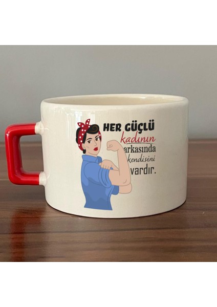 Her Güçlü Kadının Arkasında Kendisi Vardır Baskılı Kadınlar Günü Kırmızı Kulplu C Fincan