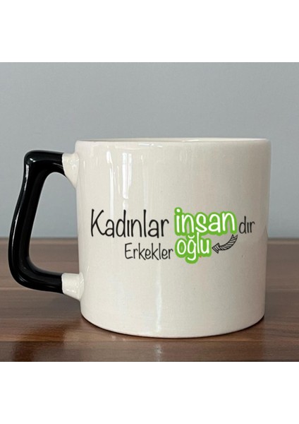 Kadınlar Insandır, Erkekler Insanoğlu Baskılı Kadınlar Günü Siyah Kulplu D Kupa