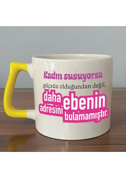 Kadın Susuyorsa Baskılı Kadınlar Günü Sarı Kulplu D Kupa