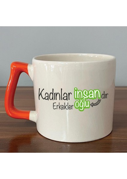 Kadınlar Insandır, Erkekler Insanoğlu Baskılı Kadınlar Günü Turuncu Kulplu D Kupa