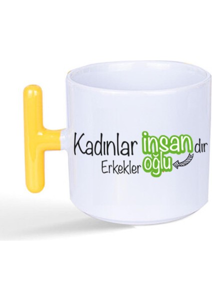 Kadınlar Insandır, Erkekler Insanoğlu Baskılı Kadınlar Günü Sarı Kulplu T Kupa