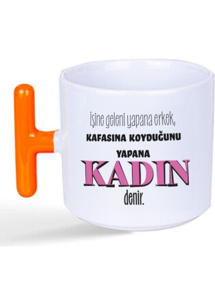 Işine Geleni Yapana Erkek Baskılı Kadınlar Günü Turuncu Kulplu T Kupa