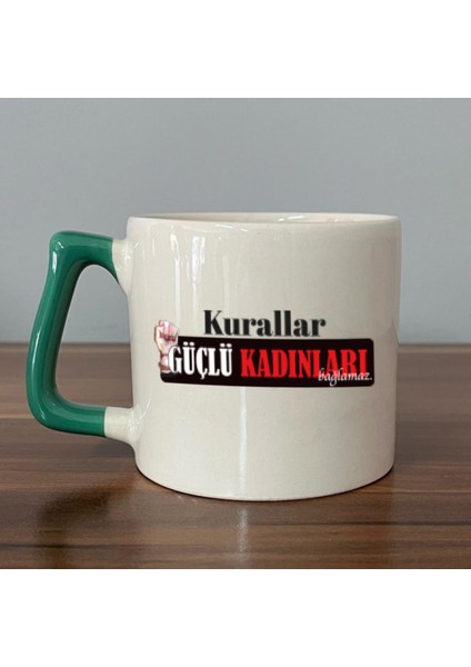 Kurallar Güçlü Kadınları Bağlamaz Baskılı Kadınlar Günü Yeşil Kulplu D Kupa fiyatları