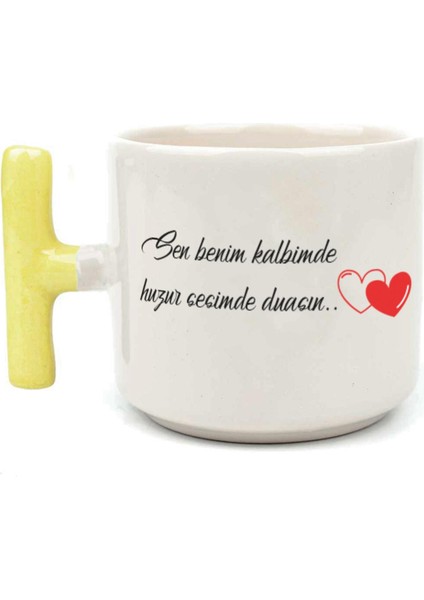 Sen Benim Kalbimde Huzur Baskılı Sarı Kulplu T Kupa
