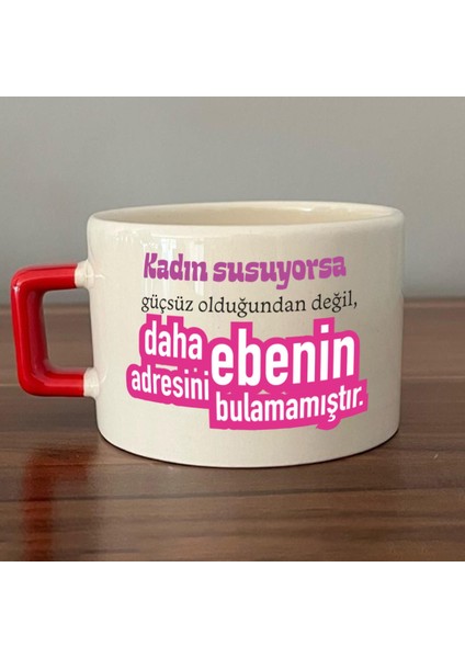 Kadın Susuyorsa Baskılı Kadınlar Günü Kırmızı Kulplu C Fincan