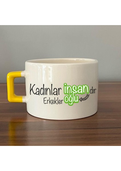 Kadınlar Insandır, Erkekler Insanoğlu Baskılı Kadınlar Günü Sarı Kulplu C Fincan