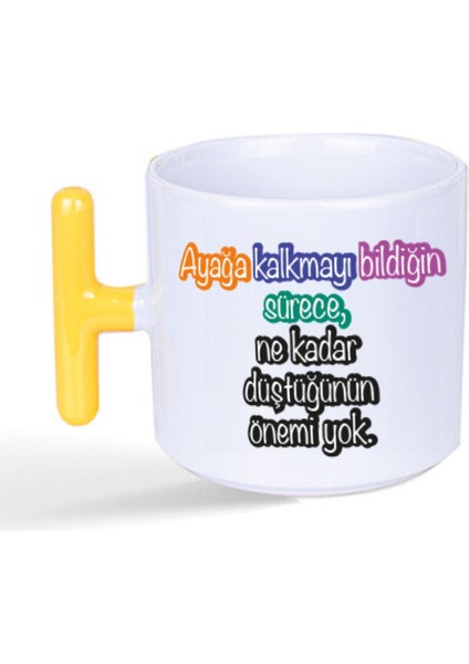 Ayağa Kalkmayı Bildiğin Sürece Baskılı Kadınlar Günü Sarı Kulplu T Kupa
