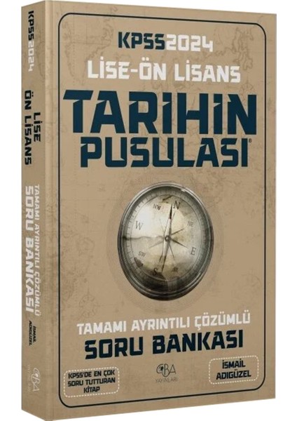 Cba Yayınları 2024 Kpss Lise Ön Lisans Tarihin Pusulası Soru Bankası Çözümlü – Ismail Adıgüzel