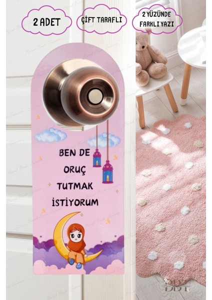 Ben De Oruç Tutmak Istiyorum 2'li Kapı Askısı Kartı Ramazan Özel Sahura Uyandırma Kartı Kız Çocuk