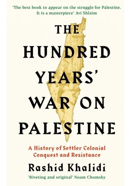 The Hundred Years' War On Palestine - Rashid Khalidi
