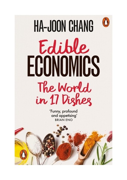 Edible Economics The World in 17 Dishes