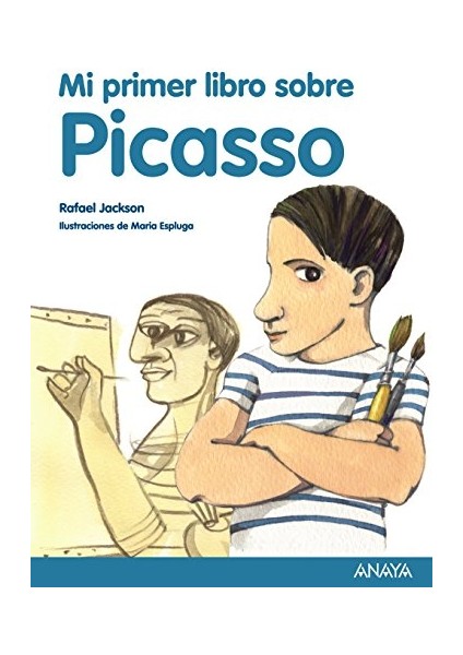 Mi Primer Libro Sobre Picasso - Rafael Jackson