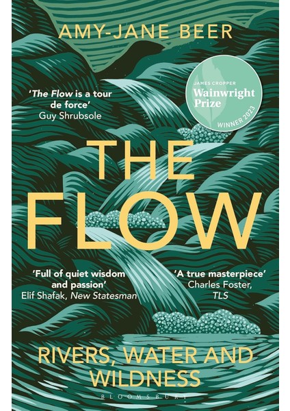 The Flow Rivers, Water And Wildness - Amy-Jane Beer