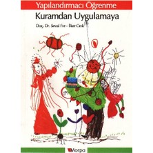 Yapılandırmacı Öğrenme - Kuramdan Uygulamaya - Seval Fer - İlker Cırık