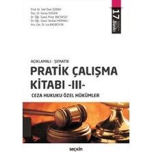 Pratik Çalışma Kitabı – Iıı Ceza Hukuku Özel Hükümler -Veli Özer Özbek - Koray Doğan - Pınar Bacaksız - Serkan Meraklı - Isa Başbüyük