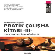 Pratik Çalışma Kitabı – Iıı Ceza Hukuku Özel Hükümler -Veli Özer Özbek - Koray Doğan - Pınar Bacaksız - Serkan Meraklı - Isa Başbüyük