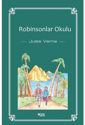Robinsonlar Okulu - Jules Verne
