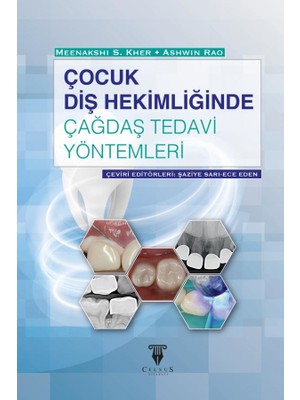Çocuk Diş Hekimliğinde Çağdaş Tedavi Yöntemleri - Meenakshi S. Kher , Ashwin Rao