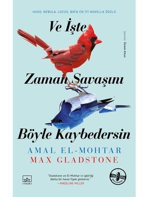 Ve İşte Zaman Savaşını Böyle Kaybedersin -Ciltli -  Max Gladstone