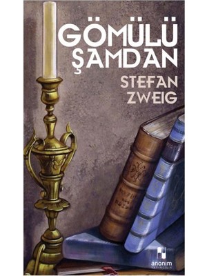 Gömülü Şamdan - Stefan Zweig