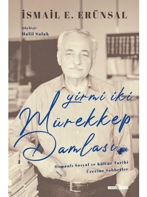 Yirmi İki Mürekkep Damlası (Ciltli) - İsmail E. Erünsal