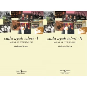Suda Ayak İzleri  I  II : Anılar Ve İzdüşümleri - Özdemir Nutku
