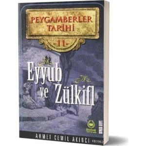 Hz. Eyyub ve Hz. Zülkifl - Peygamberler Tarihi 11 - Ahmet Cemil Akıncı