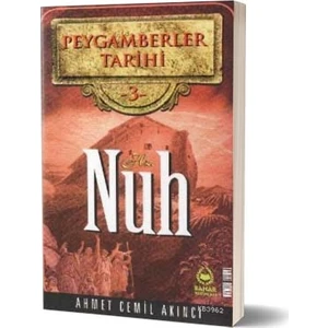 Hz. Nuh - Peygamberler Tarihi 3 - Ahmet Cemil Akıncı