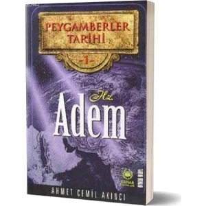 Hz. Adem - Peygamberler Tarihi 1 - Ahmet Cemil Akıncı