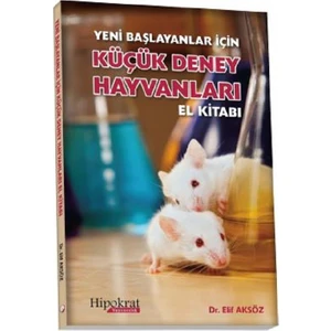Yeni Başlayanlar Içinküçük Deney Hayvanları El Kitabı - Elif Aksöz