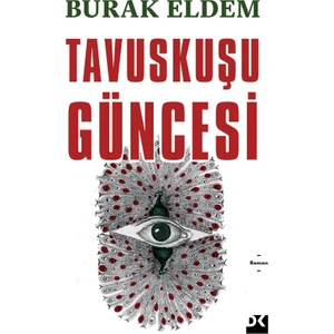 Tavuskuşu Güncesi - Burak Eldem
