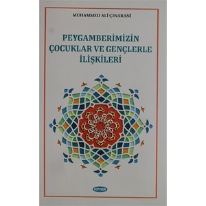 Peygamberimizin Çocuklar ve Gençlerle İlişkileri - Muhammed Ali Çınarani