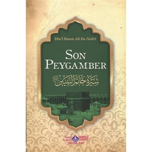 Son Peygamber - Ebu'l Hasan Ali En-Nedvi