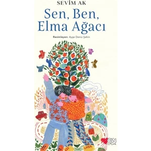 Sen, Ben ve Elma Ağacı - Sevim Ak