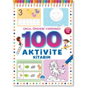 100 Aktivite Kitabım / Okul Öncesi Yardımcı 2-3-4 Yaş